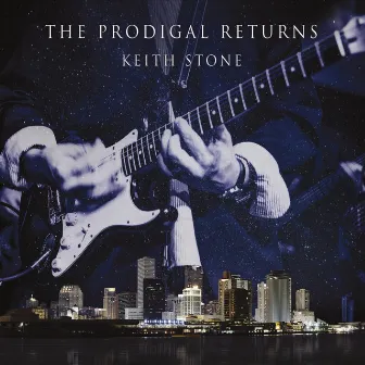 The Prodigal Returns by Keith Stone