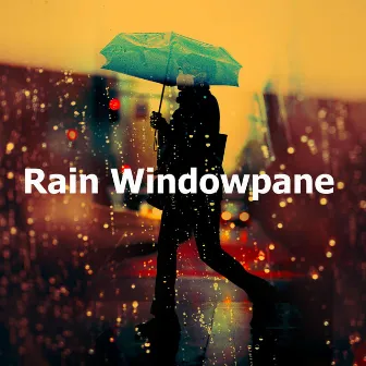 Rain Windowpane by Rain, Thunder And Lightning Storm Sounds