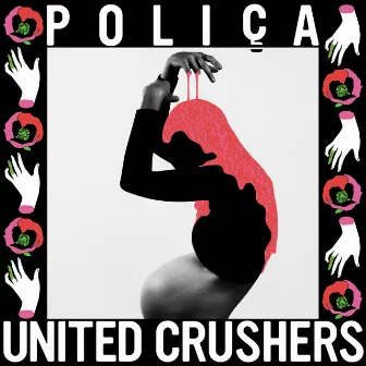 United Crushers by POLIÇA