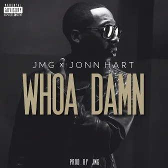 Whoa Damn (feat. Jonn Hart) - Single by Jmg