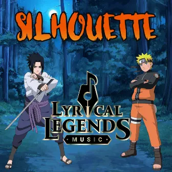 Silhouette (From: Naruto Shippuden) by Lyrical Legends Music