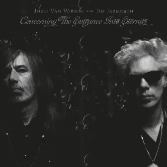 Concerning the Entrance Into Eternity by Jozef Van Wissem and Jim Jarmusch