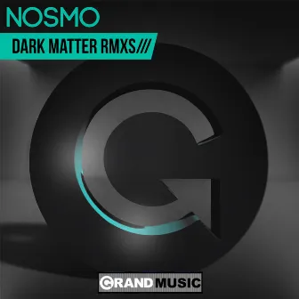 Dark Matter Remixes by Nosmo