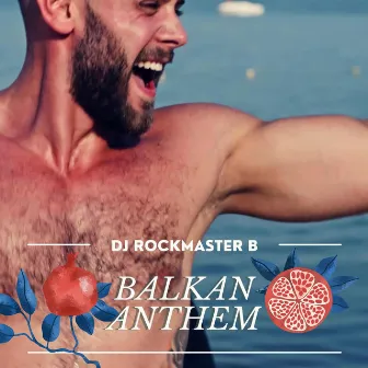 Balkan Anthem by Dj Rockmaster B