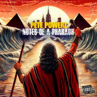 NOTES OF A PHARAOH by Pete Powerz