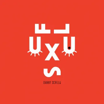 Fluxus by Danny Scrilla