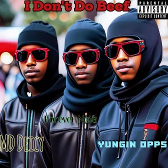 I Don't Do Beef by Yungin Opps