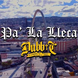 Pa' La Lleca by Dubb C