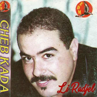 Li Radjel by Cheb Kada