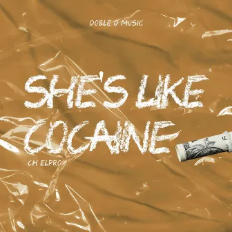 She's Like Cocaine by CH ElPro