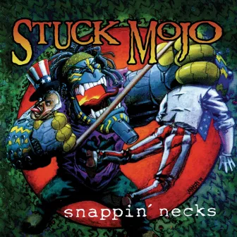 Snappin' Necks (Re-issue + Bonus Tracks) by Stuck Mojo