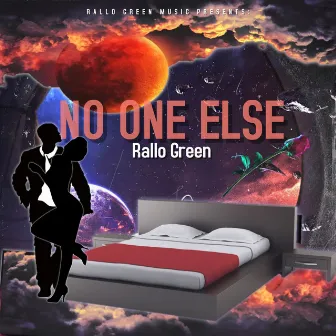 No One Else by Rallo Green