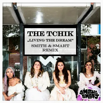 Living the Dream (Smith & Smart Remix) by The toten Crackhuren im Kofferraum (The TCHIK)