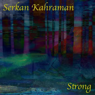 Strong by Serkan Kahraman