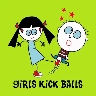 Girls Kick Balls by Girls Kick Balls