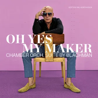 Oh Yes My Maker by Thomas Blachman