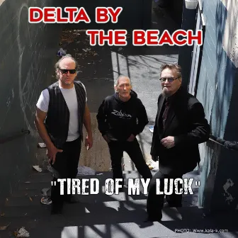 Tired of My Luck by Delta by the Beach