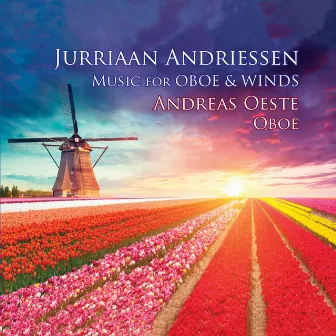 Jurriaan Andriessen: Music for Oboe & Winds by Jurriaan Andriessen