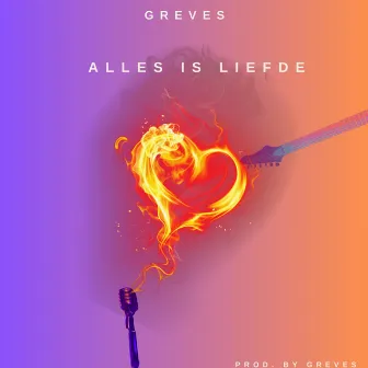 Alles is liefde by Greves