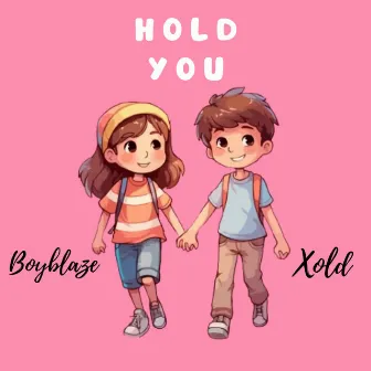 Hold You by Boyblaze