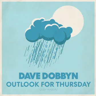 Outlook for Thursday (2009 Version) by Dave Dobbyn