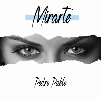 Mirarte by Pedro Pablo