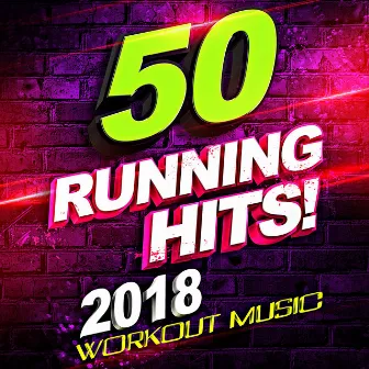 50 Running Hits! 2018 Workout Music by Running Music DJ