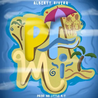 Pa Mi by Albertt Rivera