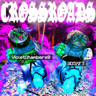 CROSSROADS W/ 3DEE by violet chambers