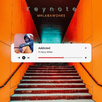 Addicted by KeyNote Mhlabawonke