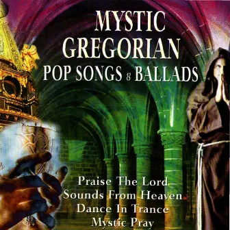 Mystic Gregorian Pop Songs and Ballads by Joe Kern