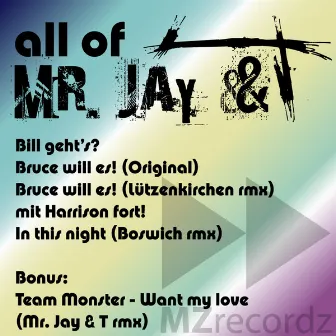 All Of Mr. Jay & T by Mr. Jay & T