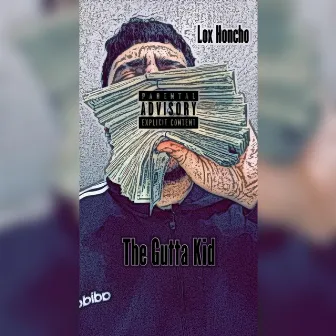 The Gutta Kid by Lox Honcho