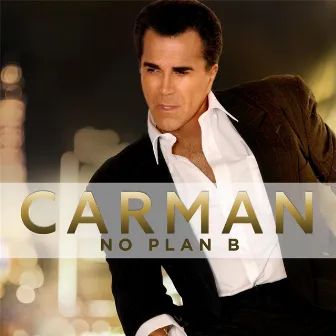 No Plan B by Carman