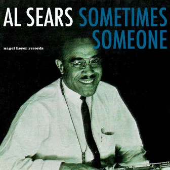 Sometimes Someone by Al Sears