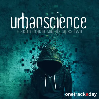 Urban Science, Vol. 2: Electro-Drama Soundscapes by Luigi Seviroli