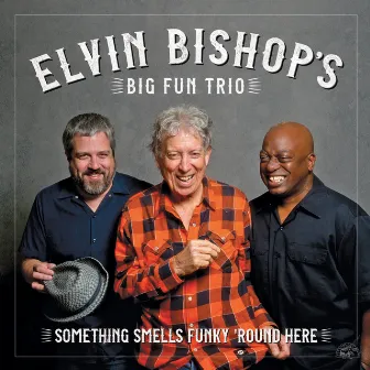 Something Smells Funky 'Round Here by Elvin Bishop