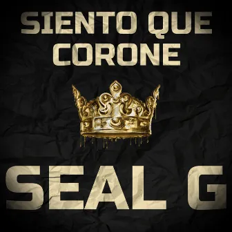 Siento Que Corone by Seal G