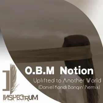 Uplifted To Another World (Daniel Kandi Bangin' Mix) by O.B.M Notion