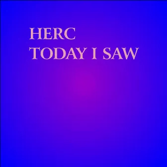 Today I saw by Herc