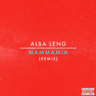 Mammamia (Remix) by Alba Leng