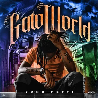 GatoWorld by Yung Fetti