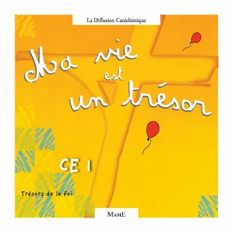 Trésors de la foi - CE1 (Ma vie est un trésor) by La Diffusion Catéchistique