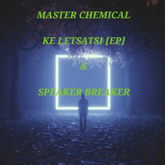 KE LETSATSI by MASTER CHEMICAL