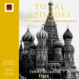 Tonal Episodes, The Flight of the Bumblebee, Nikolai Rimsky-Korsakov (1844-1908) by James Strauss