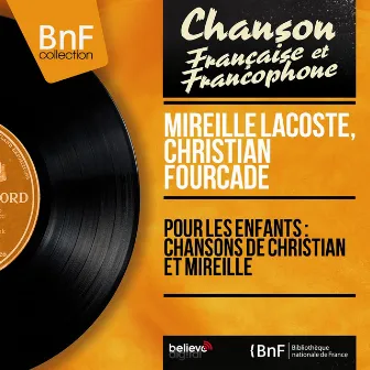 Pour les enfants : Chansons de Christian et Mireille (feat. Marc Berthomieu et son orchestre) [Mono Version] by Christian Fourcade