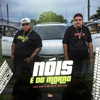 Nóis É do Morro by Mc Matheus