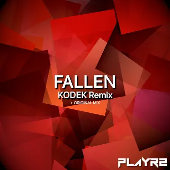 Fallen (Kodek Remix) by PLAYR2