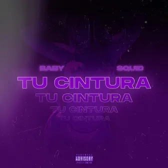 Tu Cintura by Baby Squid