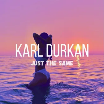 Just the Same by Karl Durkan